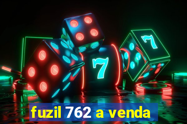 fuzil 762 a venda